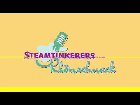 Jubiläum: 5 Jahre SteamTinkerers Klönschnack