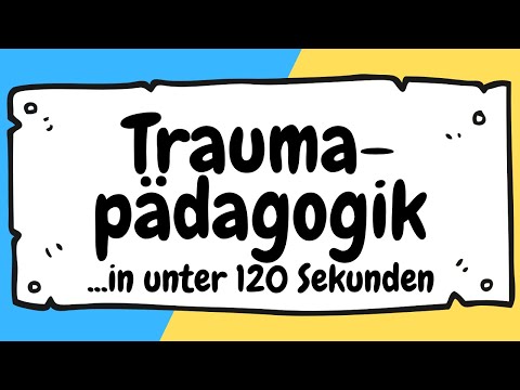 Traumapädagogik und Trauma in unter 120 Sekunden erklärt | ERZIEHERKANAL