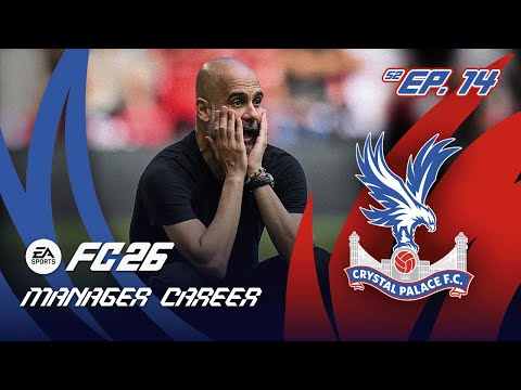ARE CITY BOTTLING THE PREM TITLE?! FC 26 CRYSTAL PALACE CAREER MODE S2 EP14