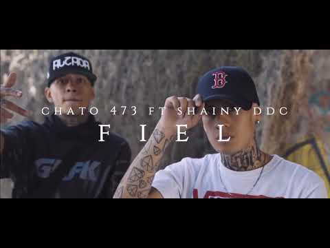 Fiel- Chato 473 ft Shainy DDC