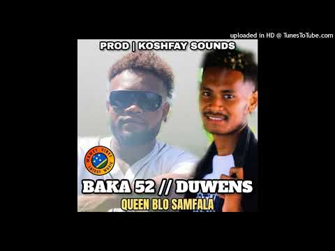 Queen Blo Samfala | Baka 52 Feat. Duwens | Mamzy Vibez 2022