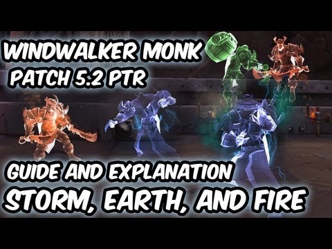 Paiid | Windwalker Monk Patch 5.2 PTR - Storm, Earth, and Fire Explanation and Guide - My First Look