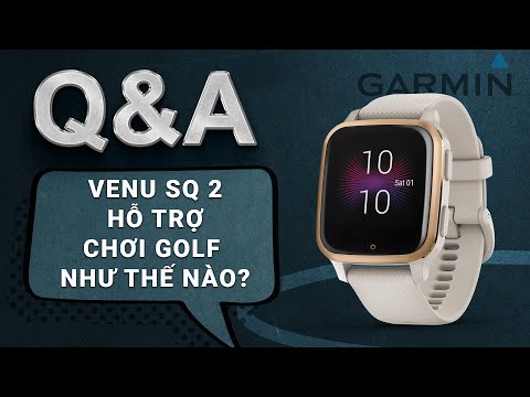 [Q&A] Venu SQ 2 hỗ trợ chơi Golf như thế nào | Số 24