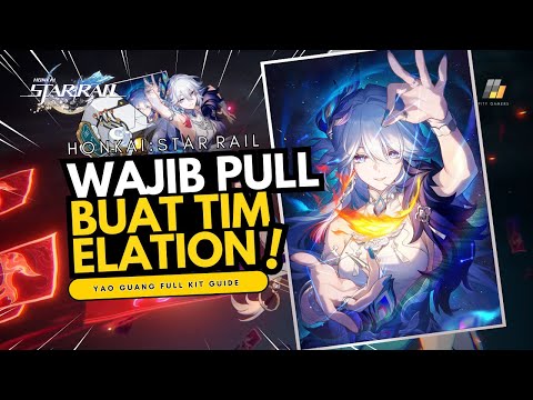 MANDATORY SUPPORT FOR ELATION TEAM!! YAO GUANG FULL KIT GUIDE 4.0!! #honkaistarrailindonesia