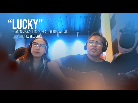 Lucky by Jason Mraz feat  Colbie Caillat cover by Love and Jewel