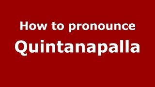 How to pronounce Quintanapalla