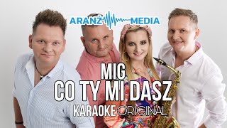 Mig - Co Ty Mi Dasz (karaoke/instrumental)