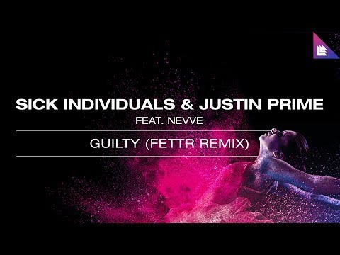 SICK INDIVIDUALS & Justin Prime feat. Nevve - Guilty (FETTR Remix)