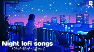 1 Hour Of Night Hindi Lofi Songs To Study \Chill \