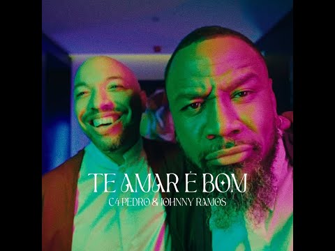 C4 PEDRO - TE AMAR É BOM ( Feat JOHNNY RAMOS ) Video Oficial