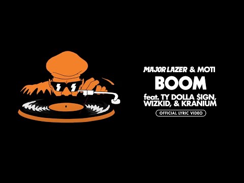 Major Lazer & MOTi - Boom (feat. Ty Dolla $ign, Wizkid, & Kranium) (Official Lyric Video)