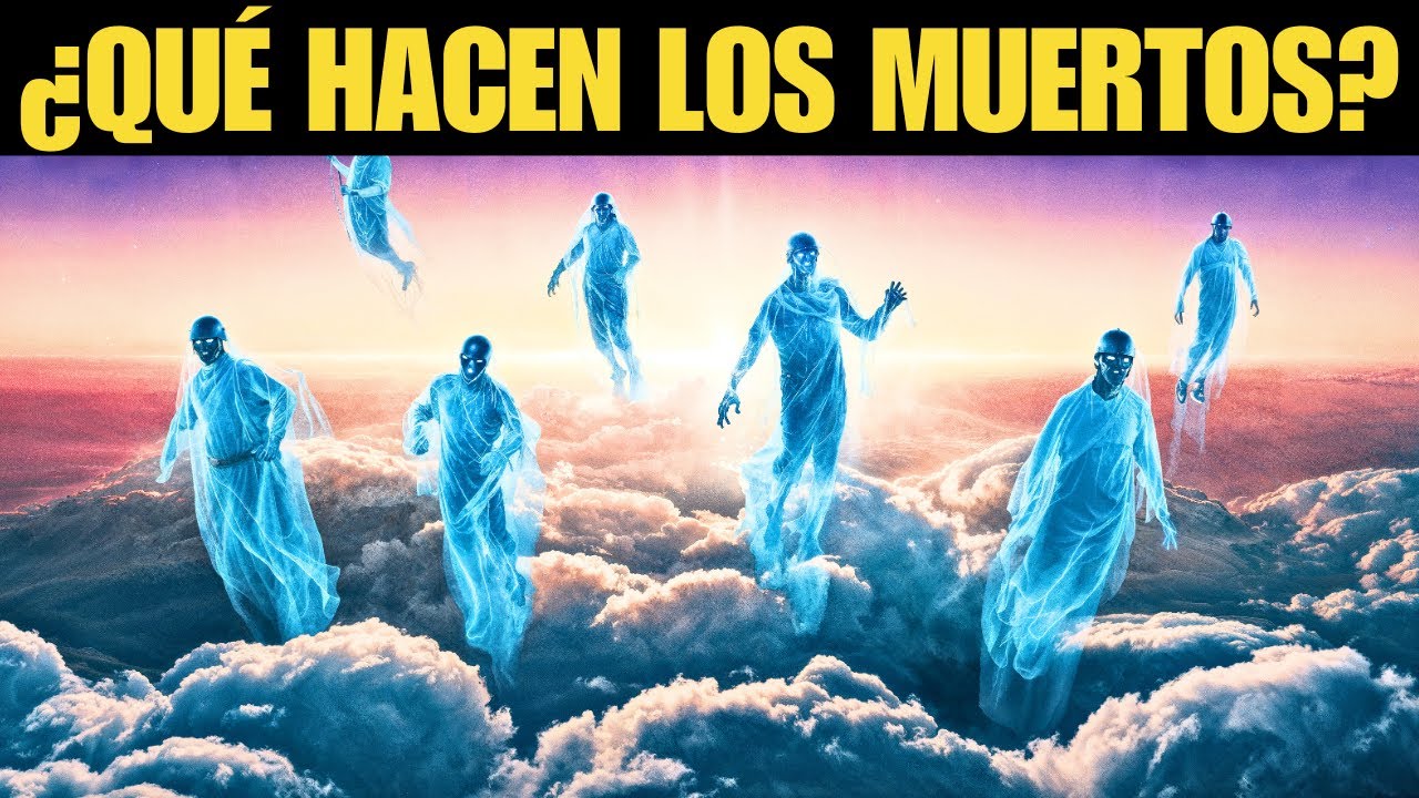 ¿Qué Están Haciendo Los MUERTOS AHORA? La respuesta bíblica te sorprenderá