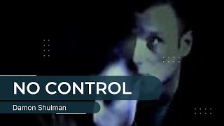 Damon Shulman - No Control