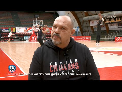 Sports interview with Sébastien Lambert, Coach of Vendée Challans Basket