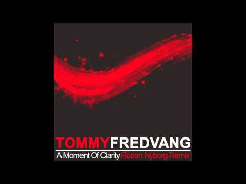 Tommy Fredvang - A Moment Of Clarity (Ruben Nyborg Remix)