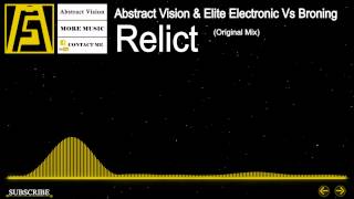 [Trance] - Abstract Vision & Elite Electronic Vs Broning - Relict (Original Mix)