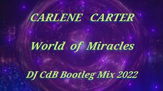 Carlene Carter - World of Miracles (DJ CdB Bootleg Mix 2022)