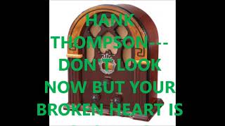 HANK THOMPSON &amp; THE BRAZOS VALLEY BOYS   DON&#39;T LOOK NOW BUT YOUR BROKEN HEART IS SHOWING