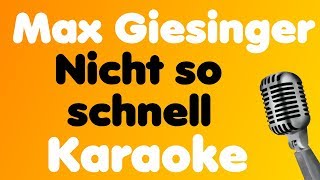 Max Giesinger • Nicht so schnell • Karaoke