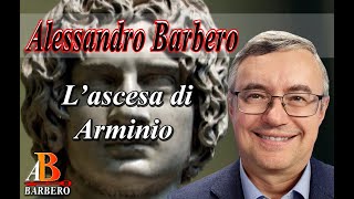 Alessandro Barbero – L’ascesa di Arminio