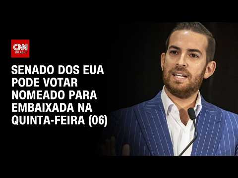 Senado dos Estados Unidos pode votar nomeado para embaixada na quinta-feira (06) | CNN 360º