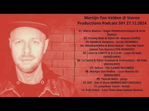 Martijn Ten Velden @ Stereo Productions Podcast 591 27.12.2024 with tracklist