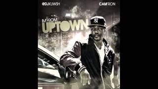 Camron - LML (Love My Life - (Im From Uptown Mixtape)