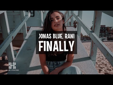 Jonas Blue & RANI - Finally (Lyrics)