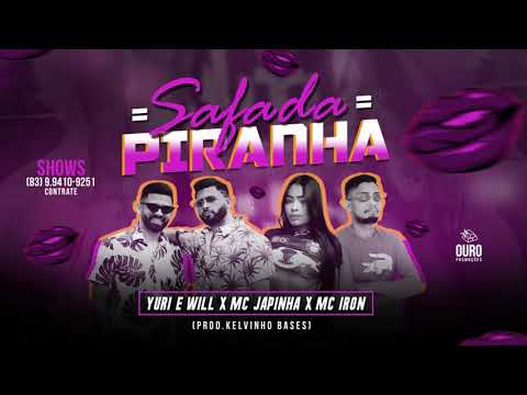 YURI E WILL   SAFADA PIRANHA FT  MC JAPINHA, MC IRON E KELVINHO BASES