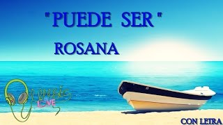 Rosana - &quot; PUEDE SER &quot;  💗2016 |con letra | NUEVO!