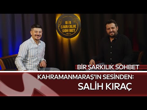Kahramanmaraş - Bir Şarkılık Sohbet | Salih Kıraç ile Duygu, Sohbet ve Kahkaha Dolu Anlar