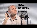 How To Do A British Accent 