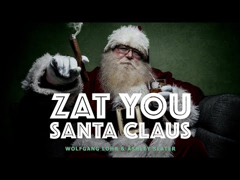 Wolfgang Lohr & Ashley Slater - Zat You Santa Claus
