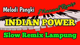 Download lagu INDIAN POWER MELODI - HOUSE MUSIC - SLOW REMIX LAMPUNG mp3