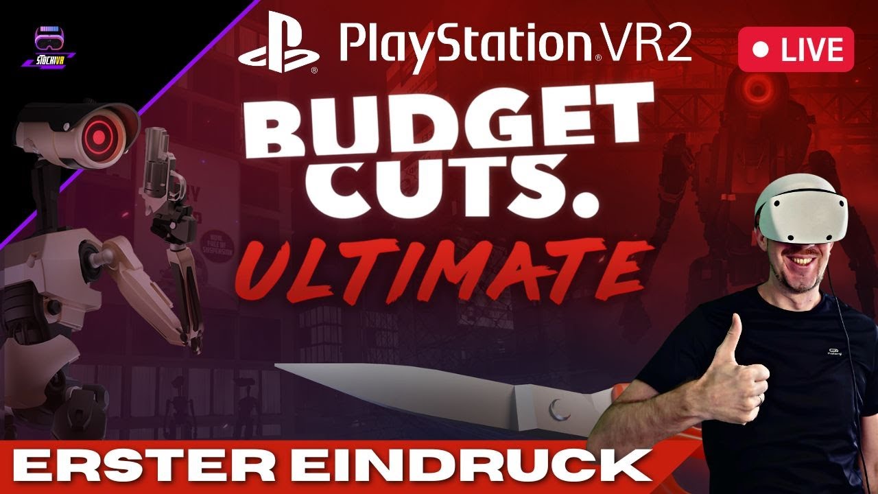 Stocki VR - Neu ab 1.Juni! | Erster Eindruck | Budget Cuts Ultimate - PSVR2 - Playstation VR 2 - Deutsch - LIVE