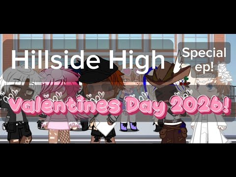 Hillside High - Valentines Day 2026 - Special Episode