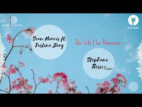 Sean Norvis ft. Justine Berg - Our Life | Stephano Rossi Remix
