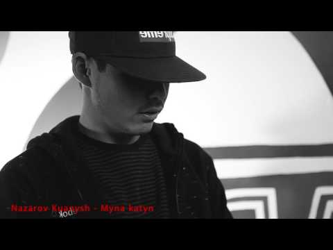 Nazarov Kuanysh - Myna katyn (arspro)