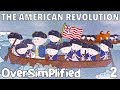 The American Revolution - OverSimplified (Part 2)