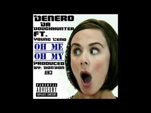 Denero Da DoughHunter - Oh Me Oh My (Feat. Young Ceno) [Prod. by Ron Ron & N3]