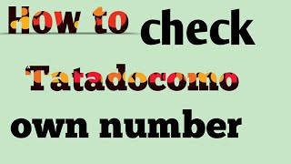 How to check tatadocomo mobile number