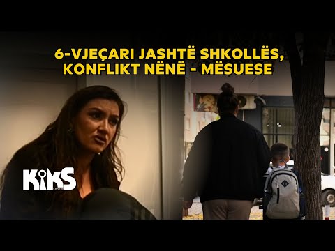 6-vjeçari jashtë shkollës, konflikt nënë - mësuese - Kiks Kosova