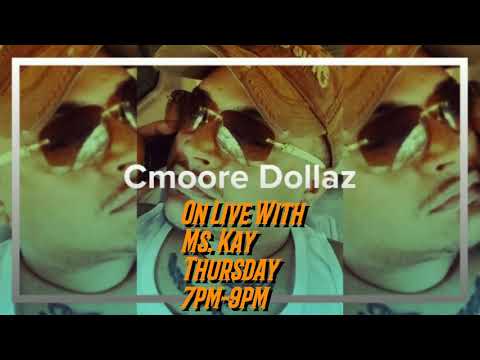 Cmoore$$ On Live With Ms. Kay Thursday 7pm-9pm Live From Convenient Goodies