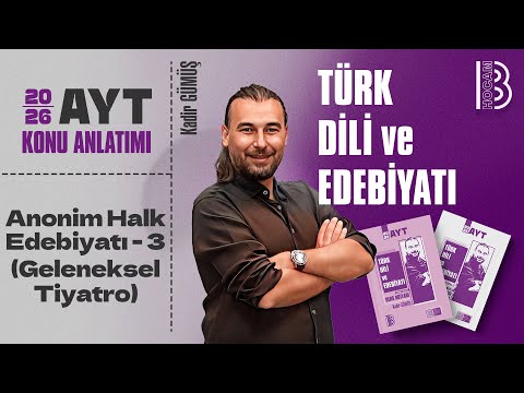 12) AYT Türk Dili ve Edebiyatı - Anonim Halk Edebiyatı 3 (Geleneksel Tiyatro) - Kadir GÜMÜŞ - 2026