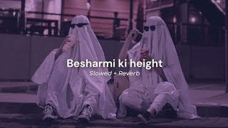Download lagu Besharmi Ki Height Song 🎧💗 (Slowed Reverb) lofi song 🎧💗 | Mind Relax Mashup Songs | Night Music  mp3