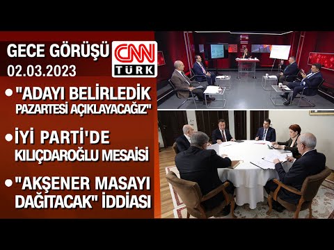 6'lı masa: Adayı pazartesi açıklayacağız | "Akşener masayı dağıtacak" iddiası -GeceGörüşü 02.03.2023
