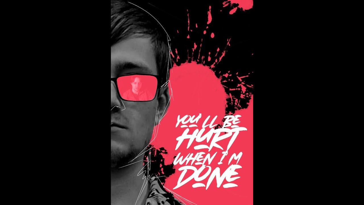 You'll Be Hurt When I’m Done