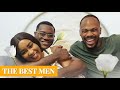 THE BEST MEN-Watch Daniel Etim, Deyemi Okanlawon, Debby Felix in this Nollywood romantic comedy.