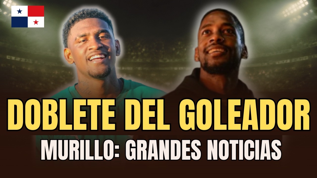 Goleador panameño con doblete; Murillo con grandes noticias: fútbol de Panamá