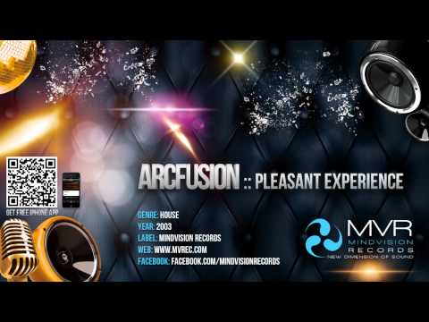 ARCfusion - Pleasant Experience (Original Mix)
